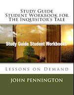 Study Guide Student Workbook for the Inquisitor?s Tale