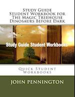 Study Guide Student Workbook for the Magic Treehouse Dinosaurs Before Dark