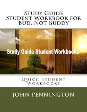 Study Guide Student Workbook for Bud, Not Buddy