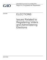 Elections, Issues Related to Registering Voters and Administering Elections