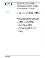 Credit Programs, Key Agencies Should Better Document Procedures for Estimating Subsidy Costs