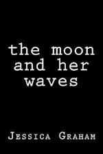 The moon and her waves