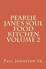 Pearlie Jane's Soul Food Kitchen Volume 2