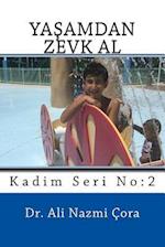 Yasamdan Zevk Al