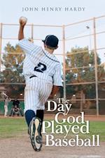 The Day God Played Baseball