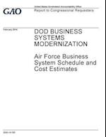 Dod Business Systems Modernization, Air Force Business System Schedule and Cost Estimates