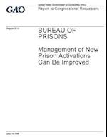 Bureau of Prisons, Management of New Prison Activations Can Be Improved