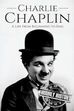 Charlie Chaplin: A Life From Beginning to End 