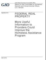 Federal Real Property, More Useful Information to Providers Could Improve the Homeless Assistance Program