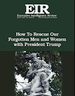 How To Rescue Our Forgotten Men and Women with President Trump