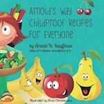 Arnold's Way Childproof Recipes