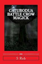Catubodua Battle Crow Magick