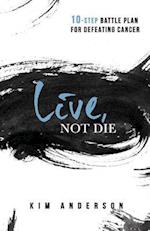 Live, Not Die