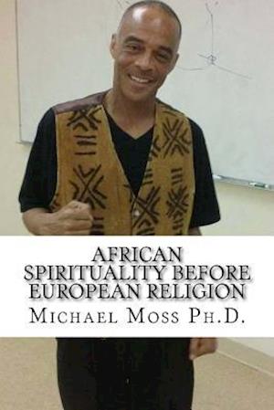 African Spirituality Before European Religion