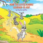 How the Little Rabbit Learned to Hop