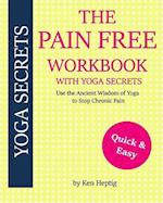 The Pain Free Workbook with Yoga Secrets