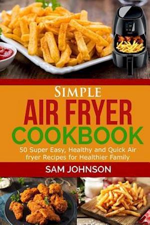 Simple Air Fryer Cookbook