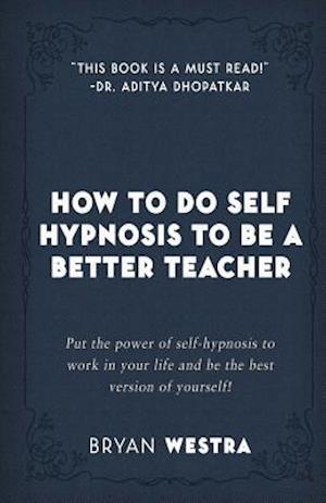 How to Do Self Hypnosis to Be a Better Teacher