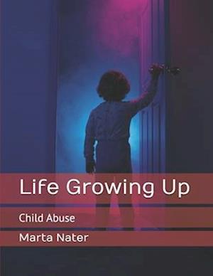 Life Growing Up: Child Abuse