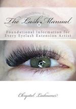The Lash Manual: Foundational Information for Every Eyelash Extension Artist 