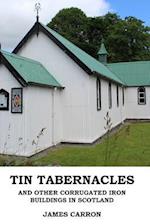 Tin Tabernacles and Other Corrugated Iron Buildings in Scotland