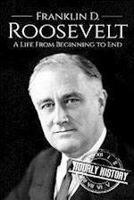 Franklin D. Roosevelt: A Life From Beginning to End 