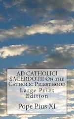 Ad Catholici Sacerdotii on the Catholic Priesthood