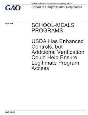 School-Meals Programs, USDA Has Enhanced Controls, But Additional Verification Could Help Ensure Legitimate Program Access