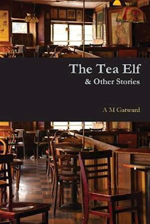 The Tea Elf & Other Stories