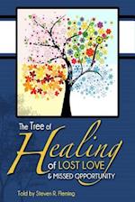 The Tree of Healing of Lost Love and Missed Opportunities