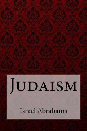 Judaism Israel Abrahams