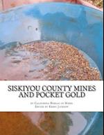 Siskiyou County Mines and Pocket Gold