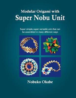 Modular Origami with Super Nobu Unit