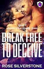 Break Free to Deceive