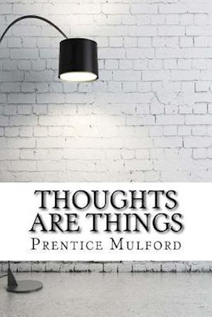 Thoughts Are Things