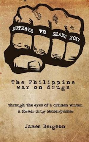 DUTERTE VS SHABU 2017: The Philippine war on drugs