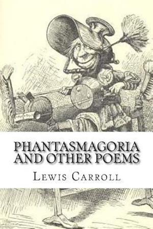 Phantasmagoria and Other Poems