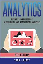 Analytics: Business Intelligence, Algorithms and Statistical Analysis 