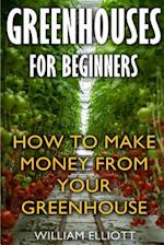 Greenhouses for Beginners
