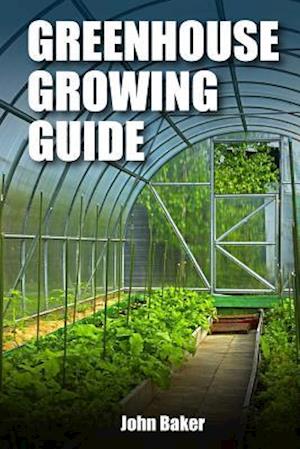Greenhouse Growing Guide