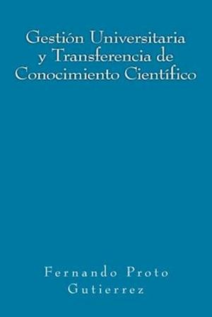 Gestión Universitaria y Transferencia de Conocimiento Científico