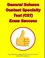 General Science Content Specialty Test (CST) Exam Success