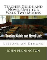 Teacher Guide and Novel Unit for Walk Two Moons