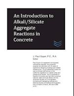 An Introduction to Alkali/Silicate Aggregate Reactions in Concrete