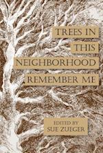 Trees in This Neighborhood Remember Me