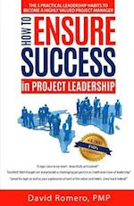 How to Ensure Success in Project Leadership