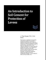 An Introduction to Soil Cement for Protection of Levees