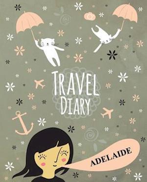 Travel Diary Adelaide