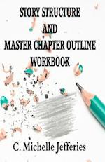 Story Structure and Master Chapter Outline Workbook