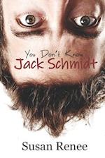 You Don't Know Jack Schmidt